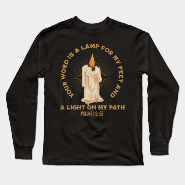 Your WORD is a lamp for my feet and a light on my path. Psalms 119:105 Long Sleeve T-Shirt by Seeds of Authority